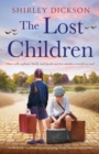 The Lost Children : An absolutely heartbreaking and gripping World War 2 historical novel - Book