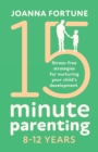 15-Minute Parenting 8-12 Years : Stress-free strategies for nurturing your child's development - Book