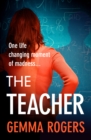 The Teacher : A gritty, addictive thriller that will have you hooked - eBook