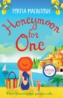 Honeymoon For One : A laugh-out-loud holiday romance romantic comedy from MILLION-COPY BESTSELLER Portia MacIntosh - Book