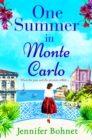 One Summer in Monte Carlo : The perfect escapist read from bestseller Jennifer Bohnet - eBook