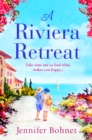 A Riviera Retreat : An uplifting, escapist read set on the French Riviera - eBook