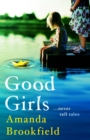Good Girls : The perfect book club read from bestseller Amanda Brookfield - eBook
