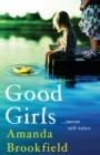 Good Girls : The perfect book club read from bestseller Amanda Brookfield - Book