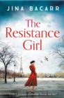The Resistance Girl : A heartbreaking World War 2 historical fiction novel - eBook