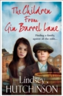 The Children from Gin Barrel Lane : A heartwarming family saga from top 10 bestseller Lindsey Hutchinson - eBook