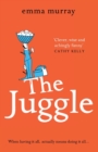 The Juggle : A laugh-out-loud, relatable read for fans of Motherland - Book