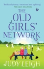 The Old Girls' Network : The top 10 bestselling funny, feel-good read from USA Today bestseller Judy Leigh - Book
