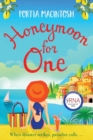 Honeymoon For One : A laugh-out-loud holiday romance romantic comedy from MILLION-COPY BESTSELLER Portia MacIntosh - Book