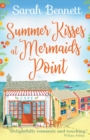 Summer Kisses at Mermaids Point : Escape to the seaside with bestselling author Sarah Bennett - Book