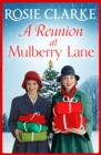 A Reunion at Mulberry Lane : A festive heartwarming saga from Rosie Clarke - eBook