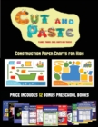 Construction Paper Crafts for Kids (Cut and Paste Planes, Trains, Cars, Boats, and Trucks) : 20 full-color kindergarten cut and paste activity sheets designed to develop visuo-perceptive skills in pre - Book