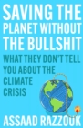 Saving the Planet Without the Bullsh*t : What They Don’t Tell You About the Climate Crisis - Book