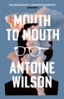 Mouth to Mouth : ‘Gripping... Shades of Patricia Highsmith and Donna Tartt’ Vogue - Book