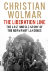 The Liberation Line : The Last Untold Story of the Normandy Landings - Book