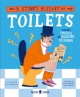 A Stinky History of Toilets : Flush with Fun Facts and Disgusting Discoveries - Book