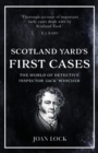 Scotland Yard's First Cases : The World of Detective Inspector 'Jack' Whicher - Book