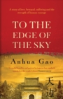 To the Edge of the Sky : A true story of life in China under Mao - Book
