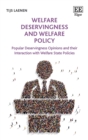 Welfare Deservingness and Welfare Policy : Popular Deservingness Opinions and their Interaction with Welfare State Policies - eBook