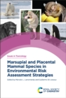 Marsupial and Placental Mammal Species in Environmental Risk Assessment Strategies - Book