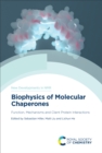 Biophysics of Molecular Chaperones : Function, Mechanisms and Client Protein Interactions - eBook