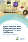 Applications of Mass Spectrometry for the Provision of Forensic Intelligence : State-of-the-art and Perspectives - Book