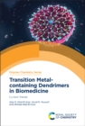 Transition Metal-containing Dendrimers in Biomedicine : Current Trends - Book