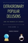 Extraordinary Popular Delusions and the Madness of Crowds Vol 1 - Book