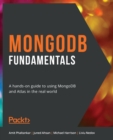 MongoDB Fundamentals : A hands-on guide to using MongoDB and Atlas in the real world - Book