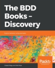 The BDD Books - Discovery : Explore behavior using examples - Book