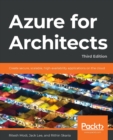 Azure for Architects : Create secure, scalable, high-availability applications on the cloud, 3rd Edition - Book