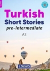 Pre-Intermediate Turkish Short Stories - Based on a comprehensive grammar and vocabulary framework (CEFR A2) - with quizzes , full answer key and online audio - Book