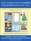 Activity Books for Kids Aged 2 to 4 (A full color activity workbook for children aged 4 to 5 - Vol 3) : This book contains 30 full color activity sheets for children aged 4 to 5 - Book