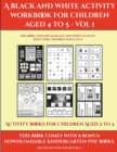 Activity Books for Children Aged 2 to 4 (A black and white activity workbook for children aged 4 to 5 - Vol 1) : This book contains 50 black and white activity sheets for children aged 4 to 5 - Book
