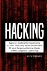 Hacking : Beginners Guide, Wireless Hacking, 17 Must Tools every Hacker should have, 17 Most Dangerous Hacking Attacks, 10 Most Dangerous Cyber Gangs - Book