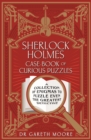 Sherlock Holmes Case-book of Curious Puzzles : A Collection of Enigmas to Puzzle even the Greatest Detective - Book