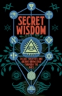 Secret Wisdom : Occult Societies and Arcane Knowledge through the Ages - Book