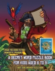 Best Code Breaker Puzzle Book (A secret word puzzle book for kids aged 6 to 9) : Follow the clues on each page and you will be guided around a map of Captain Ironfoots Island. If you find the correct - Book