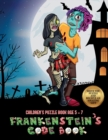 Children's Puzzle Book Age 5 - 7 (Frankenstein's code book) : Jason Frankenstein is looking for his girlfriend Melisa. Using the map supplied, help Jason solve the cryptic clues, overcome numerous obs - Book