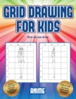 How do you draw (Grid drawing for kids - Anime) : This book teaches kids how to draw using grids - Book