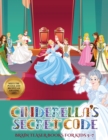 Brain Teaser Books for Kids 5 -7 (Cinderella's secret code) : Help Prince Charming find Cinderella. Using the map supplied, help Prince Charming solve the cryptic clues, overcome numerous obstacles, a - Book