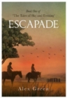 ESCAPADE : Book One of "The Tales of Sky and Evening" - Book