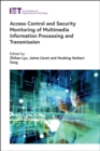 Access Control and Security Monitoring of Multimedia Information Processing and Transmission - Book