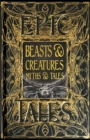 Beasts & Creatures Myths & Tales : Epic Tales - Book