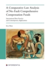 A Comparative Law Analysis of No-Fault Comprehensive Compensation Funds : International Best Practice and Contemporary Applications - Book