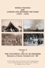 The Colourful Life of an Engineer : Volume 5 - World Travels & London Life Between the Wars (1924 - 1933) - Book