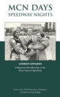 MCN Days, Speedway Nights : A Reporter's Recollection of his Glory Days of Speedway - Book