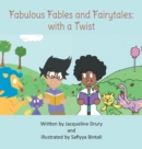 Fabulous Fables and Fairy Tales : With a Twist - Book