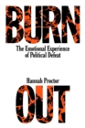Burnout : The Emotional Experience of Political Defeat - Book