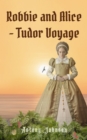 Robbie and Alice - Tudor Voyage - eBook